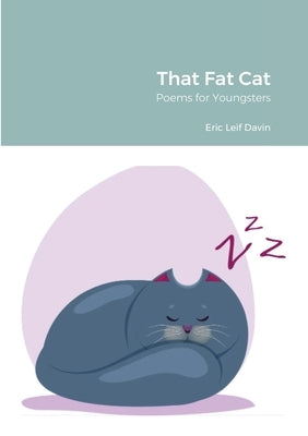 That Fat Cat: Poems for Youngsters by Davin, Eric Leif