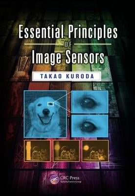 Essential Principles of Image Sensors by Kuroda, Takao