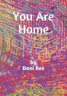 You Are Home by Bee, Dani