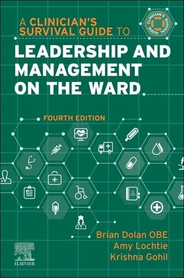 A Clinician's Survival Guide to Leadership and Management on the Ward by Dolan, Brian