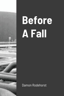 Before A Fall by Rodehorst, Damon
