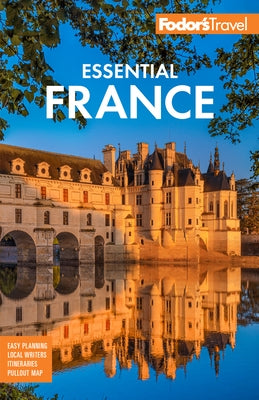Fodor's Essential France by Fodor's Travel Guides