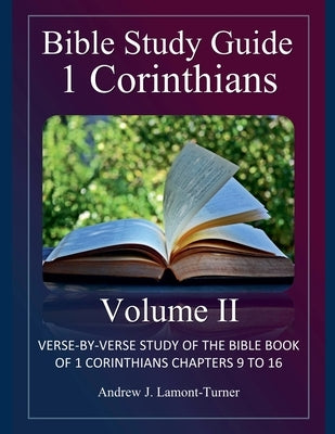 Bible Study Guide: 1 Corinthians Volume II by Lamont-Turner, Andrew J.