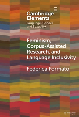Feminism, Corpus-assisted Research and Language Inclusivity by Formato, Federica