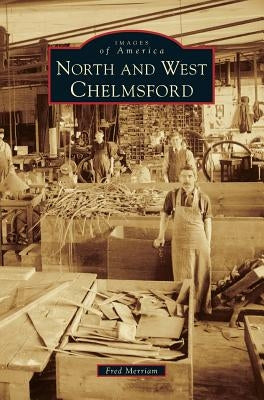 North and West Chelmsford by Merriam, Fred