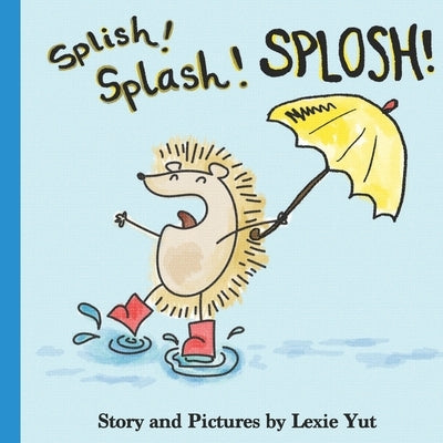 Splish, Splash, Splosh! by Yut, Lexie