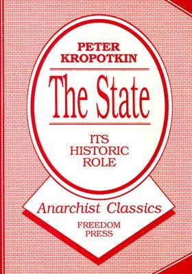 The State: Its Historic Role by Kropotkin, Petr Alekseevich