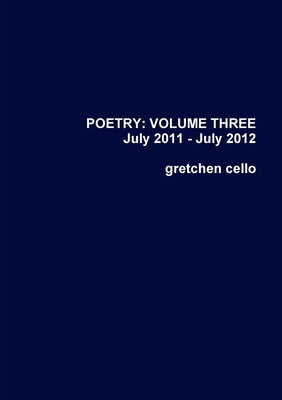 Poetry Volume Three by Cello, Gretchen