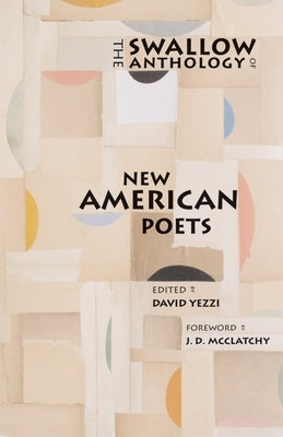 The Swallow Anthology of New American Poets by Yezzi, David