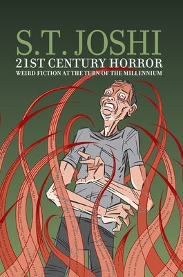 21st-Century Horror: Weird Fiction at the Turn of the Millennium by Joshi, Sunand Tryambak