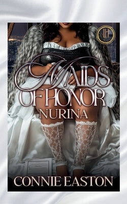 Maids of Honor: Nurina by Easton, Connie