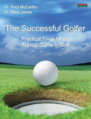 The Successful Golfer: Practical Fixes for the Mental Game of Golf by McCarthy, Paul