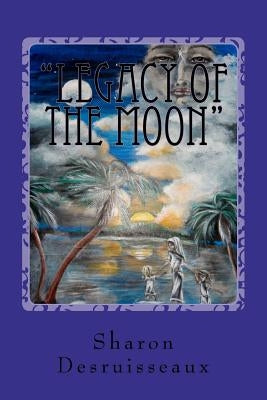 Legacy of the Moon: the story of Cleopatra Selene, princess of Egypt and prisoner of Rome by Petrilla, Jim
