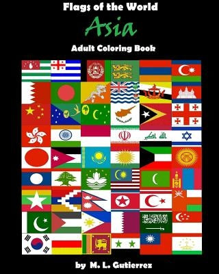 Flags of the World Series (Asia), adult coloring book by Gutierrez, M. L.
