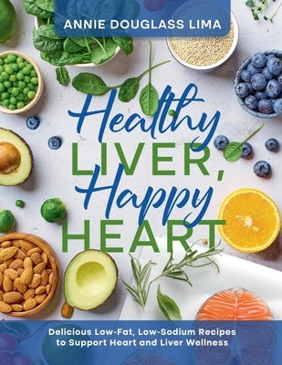 Healthy Liver, Happy Heart by Lima, Annie Douglass