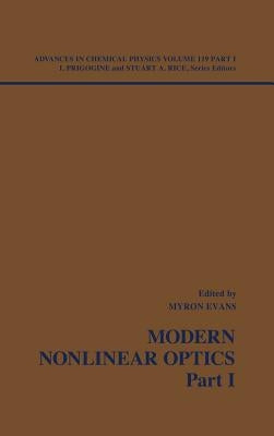 Modern Nonlinear Optics, Volume 119, Part 1 by Evans, Myron W.
