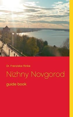 Nizhny Novgorod: guide book by Rinke, Franziska