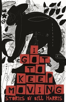I Got to Keep Moving by Harris, Bill