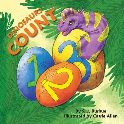 Dinosaurs Count by Bushue, S. J.