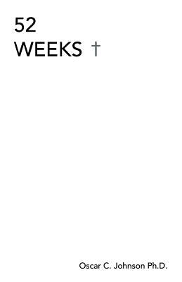 52 Weeks by Johnson, Oscar C.