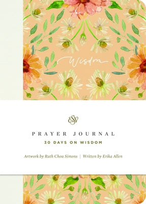 ESV Prayer Journal: 30 Days on Wisdom by Allen, Erika