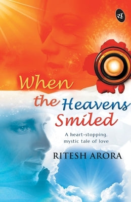 When the Heavens Smiled by Arora, Ritesh