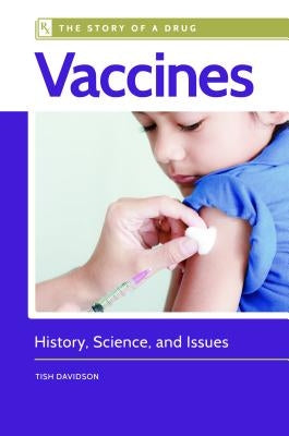 Vaccines: History, Science, and Issues by Davidson, Tish