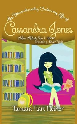 Episode 4: Fever Pitch: The Extraordinarily Ordinary Life of Cassandra Jones by Heiner, Tamara Hart