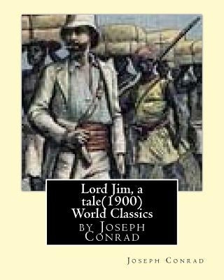 Lord Jim, a tale(1900), by Joseph Conrad, (Penguin Classics) by Conrad, Joseph