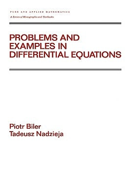 Problems and Examples in Differential Equations by Biler, Piotr