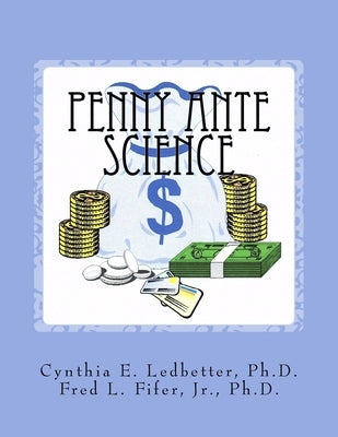 Penny Ante Science by Fifer Jr, Fred L.