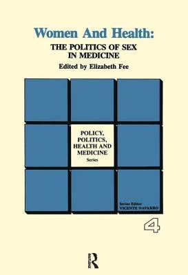 Women and Health: The Politics of Sex in Medicine by Fee, Elizabeth