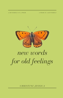 New Words For Old Feelings by Jessica, Christine