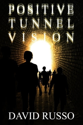 Positive Tunnel Vision by Russo, David