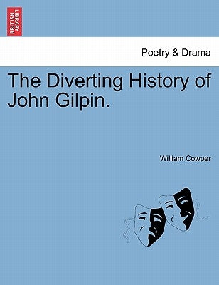 The Diverting History of John Gilpin. by Cowper, William