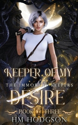 Keeper Of My Desire by Hodgson, Hm