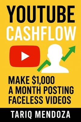 YouTube Cashflow: Make $1,000 a Month Posting Faceless Videos by Publishing, Reactive