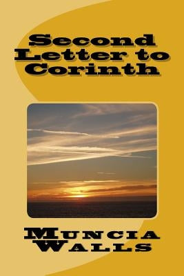 Second Letter to Corinth: Words of correction and instruction to the Church by Walls, Muncia