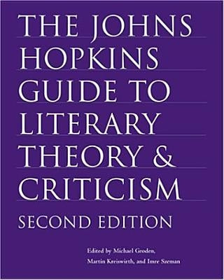 The Johns Hopkins Guide to Literary Theory and Criticism by Groden, Michael