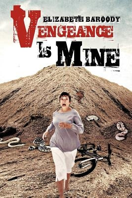 Vengeance Is Mine by Baroody, Elizabeth