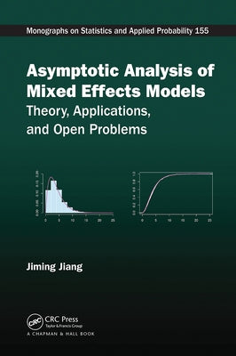 Asymptotic Analysis of Mixed Effects Models: Theory, Applications, and Open Problems by Jiang, Jiming