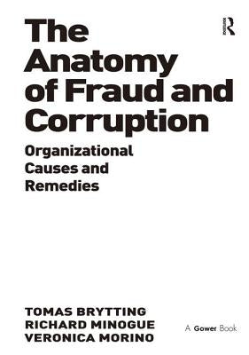 The Anatomy of Fraud and Corruption: Organizational Causes and Remedies by Brytting, Tomas