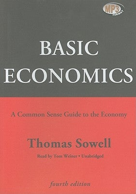 Basic Economics: A Common Sense Guide to the Economy by Sowell, Thomas