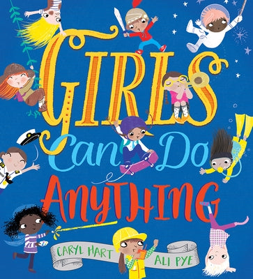 Girls Can Do Anything by Hart, Caryl