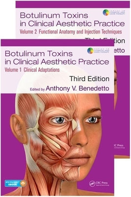 Botulinum Toxins in Clinical Aesthetic Practice 3e: Two Volume Set by Benedetto, Anthony V.