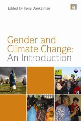 Gender and Climate Change: An Introduction by Dankelman, Irene
