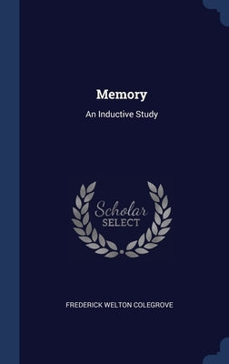 Memory: An Inductive Study by Colegrove, Frederick Welton