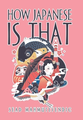 How Japanese Is That by Mahmutefendic, Sead