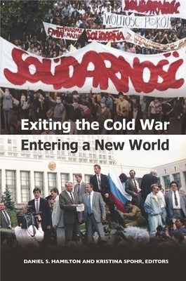 Exiting the Cold War, Entering a New World by Spohr, Kristina