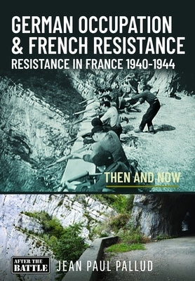 German Occupation & French Resistance: Resistance in France 1940-1944 by Pallud, Jean Paul
